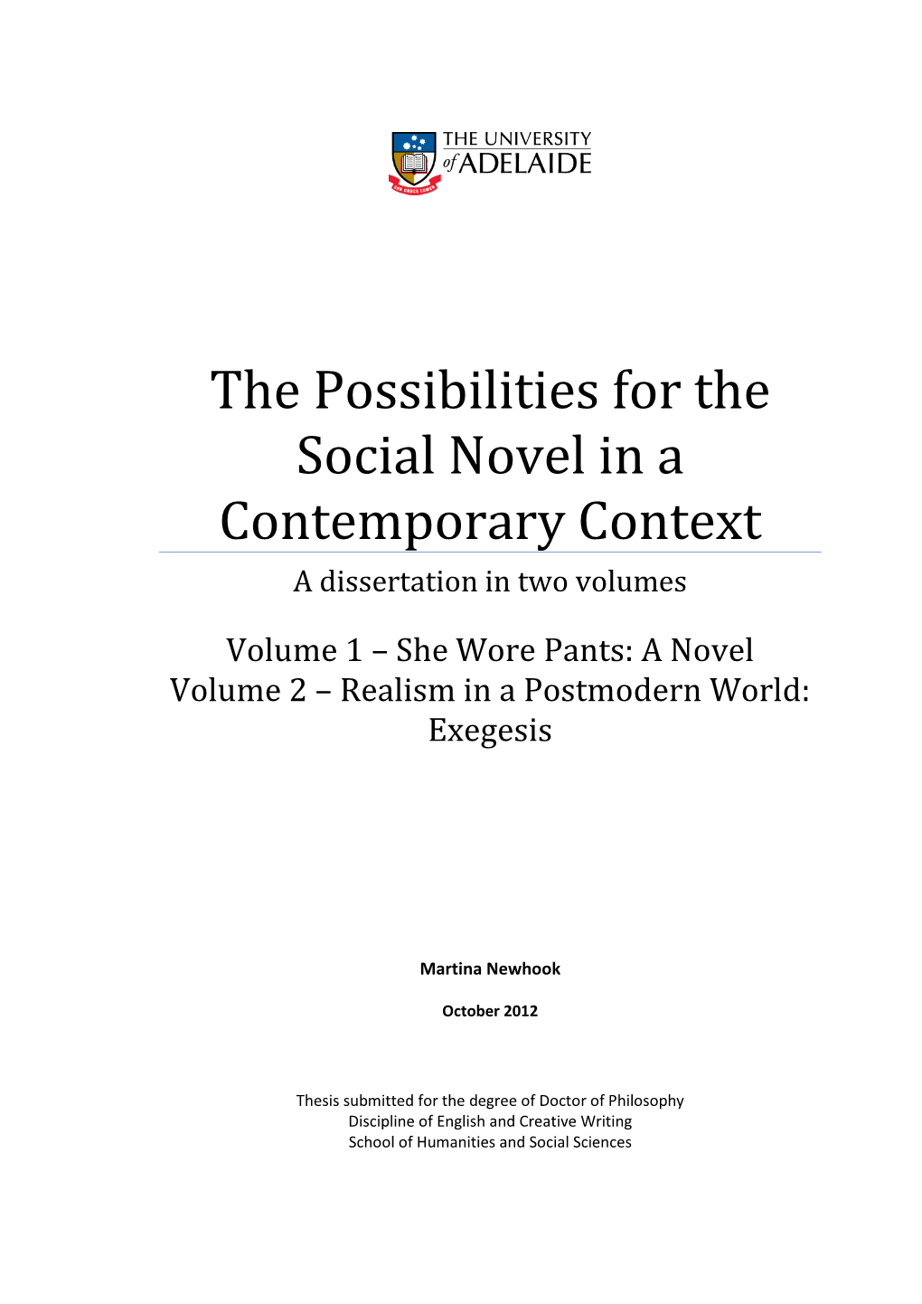 The Possibilities for the Social Novel in a Contemporary Context a Dissertation in Two Volumes