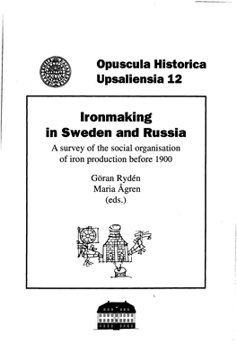 Opuscula Historica Upsaliensia 12 Ironmaking in Sweden and Russia