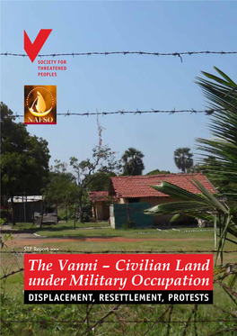 The Vanni – Civilian Land Under Military Occupation DISPLACEMENT, RESETTLEMENT, PROTESTS