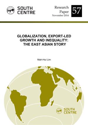 Research Paper 57 GLOBALIZATION, EXPORT-LED GROWTH and INEQUALITY: the EAST ASIAN STORY
