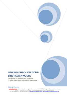 GEWINN DURCH VERZICHT: EINE FASTENWOCHE Fortbildung Im Seminarhaus SCHMIEDE, D-54298 Welschbillig (Nähe Trier/Luxemburg)
