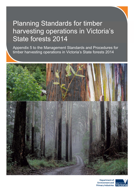 Planning Standards for Timber Harvesting Operations in Victoria's State Forests 2014