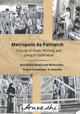 Metropolis As Patriarch a Study of Youth Living and Working in Hyderabad