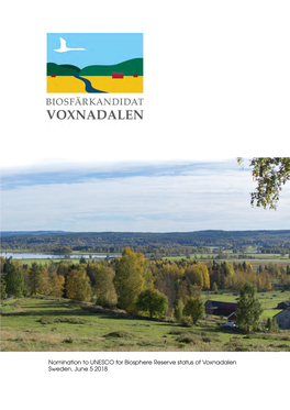 Nomination to UNESCO for Biosphere Reserve Status of Voxnadalen Sweden, June 5 2018 Imprint