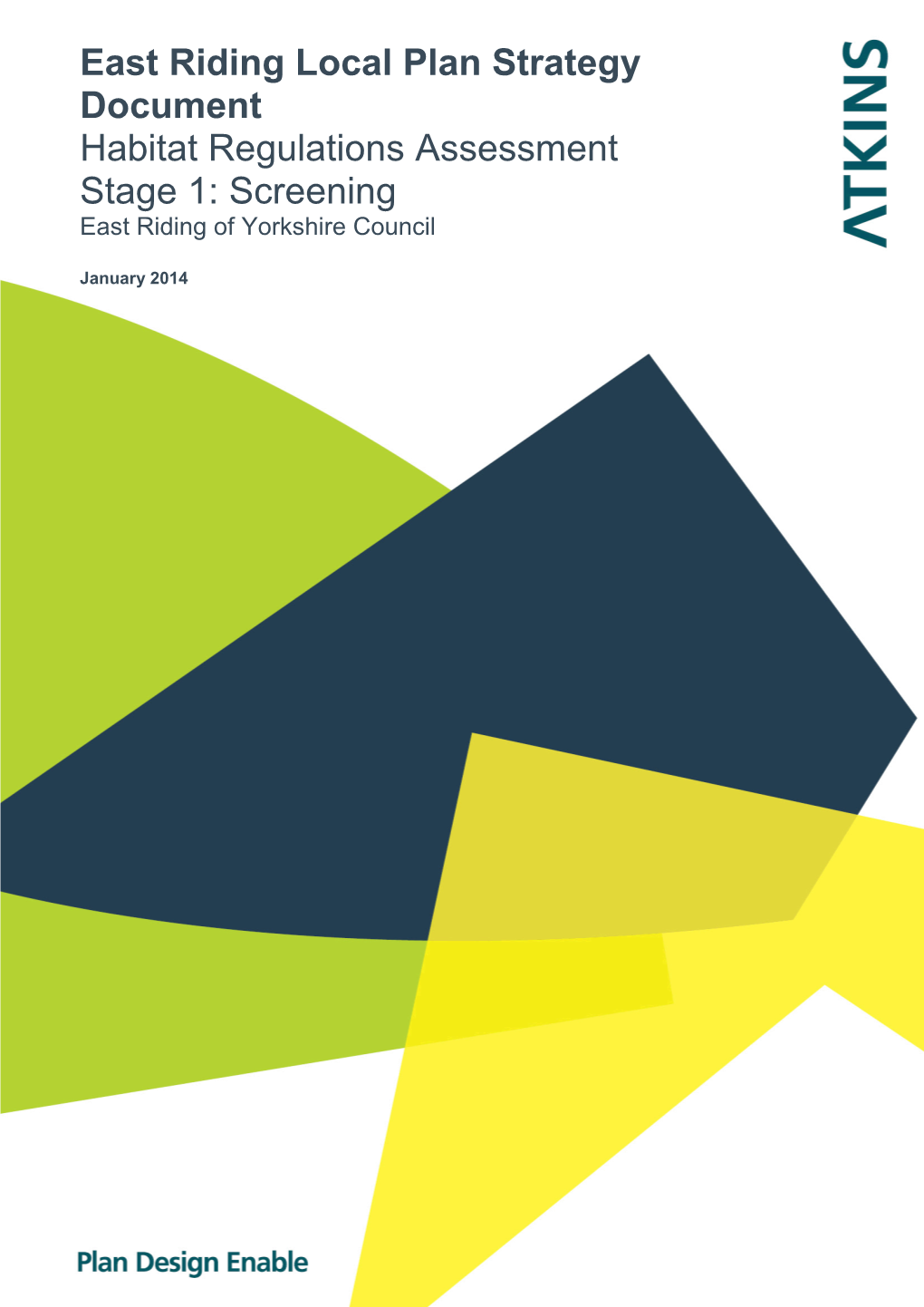 East Riding Local Plan Strategy Document Habitat Regulations Assessment Stage 1: Screening East Riding of Yorkshire Council