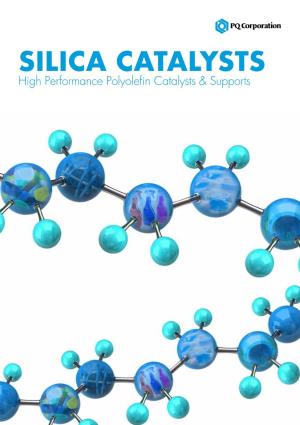 SILICA CATALYSTS High Performance Polyolefin Catalysts & Supports High Performance Polyolefin Catalysts & Supports