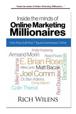 “Inside the Minds of Online Marketing Millionaires ..”
