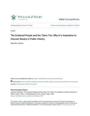 The Enslaved People and the Tylers Too: Why It Is Imperative to Discuss Slavery in Public History