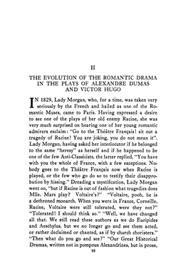 THE EVOLUTION of the ROMANTIC DRAMA I N the PLAYS of ALEXANDRE DUMAS and VICTOR HUGO N 1829, Lady Morgan, Who, for a Time, Was T
