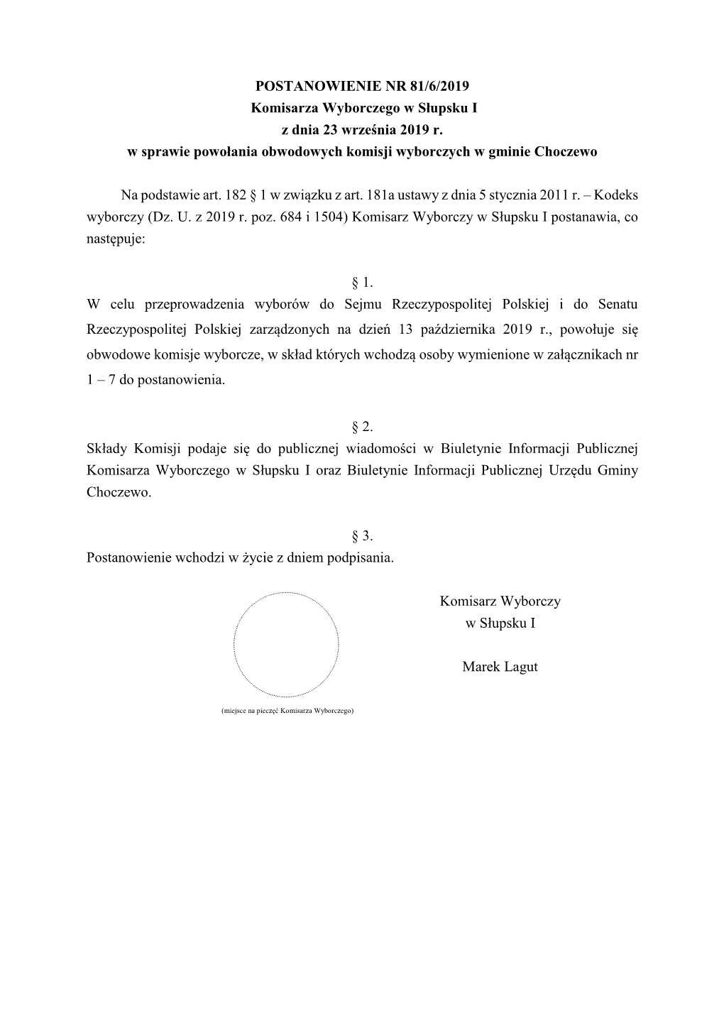 POSTANOWIENIE NR 81/6/2019 Komisarza Wyborczego W Słupsku I Z Dnia 23 Września 2019 R. W Sprawie Powołania Obwodowych Komisji Wyborczych W Gminie Choczewo