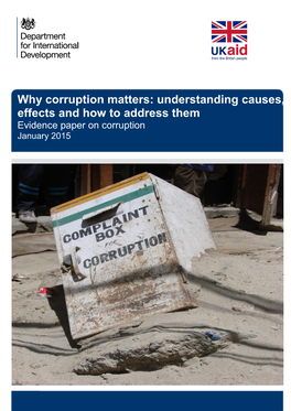 Why Corruption Matters: Understanding Causes, Effects and How to Address Them Evidence Paper on Corruption January 2015