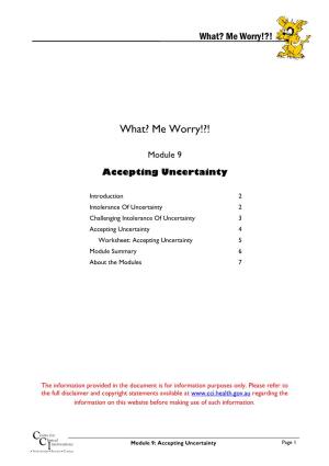 Module 9: Accepting Uncertainty Page 1 • Psychotherapy • Research • Training What? Me Worry!?!