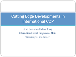 Cutting Edge Developments in International CDP