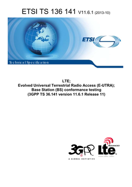 LTE; Evolved Universal Terrestrial Radio Access (E-UTRA); Base Station (BS) Conformance Testing (3GPP TS 36.141 Version 11.6.1 Release 11)