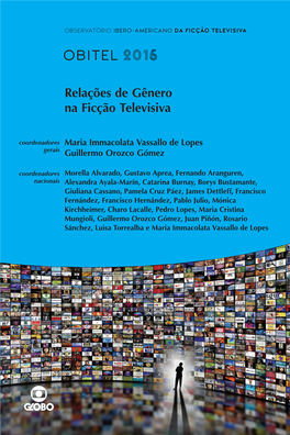 Anuário Obitel 2015 / Coordenadores- -Gerais Maria Immacolata Vassallo De Lopes E Guillermo Orozco Gómez