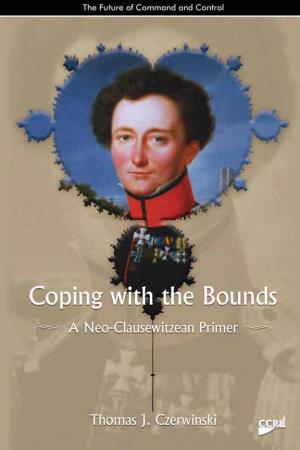 Coping with the Bounds: a Neo-Clausewitzean Primer / Thomas J
