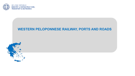 WESTERN PELOPONNESE RAILWAY, PORTS and ROADS Western Peloponnese Railway, Ports and Roads Project Key Features