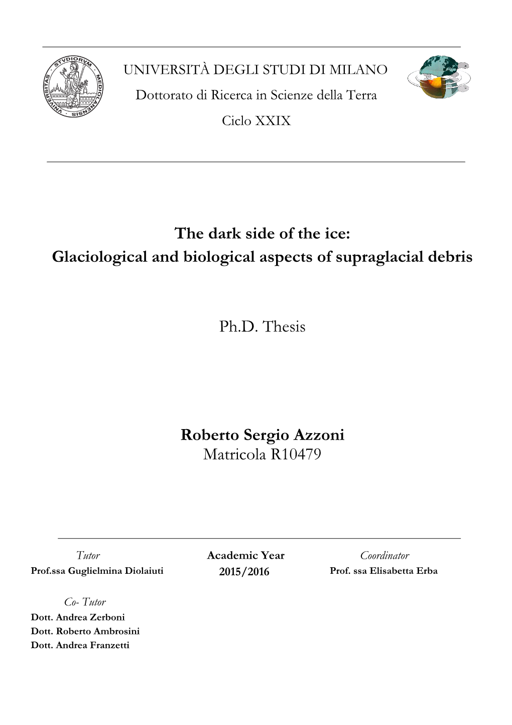 The Dark Side of the Ice: Glaciological and Biological Aspects of Supraglacial Debris