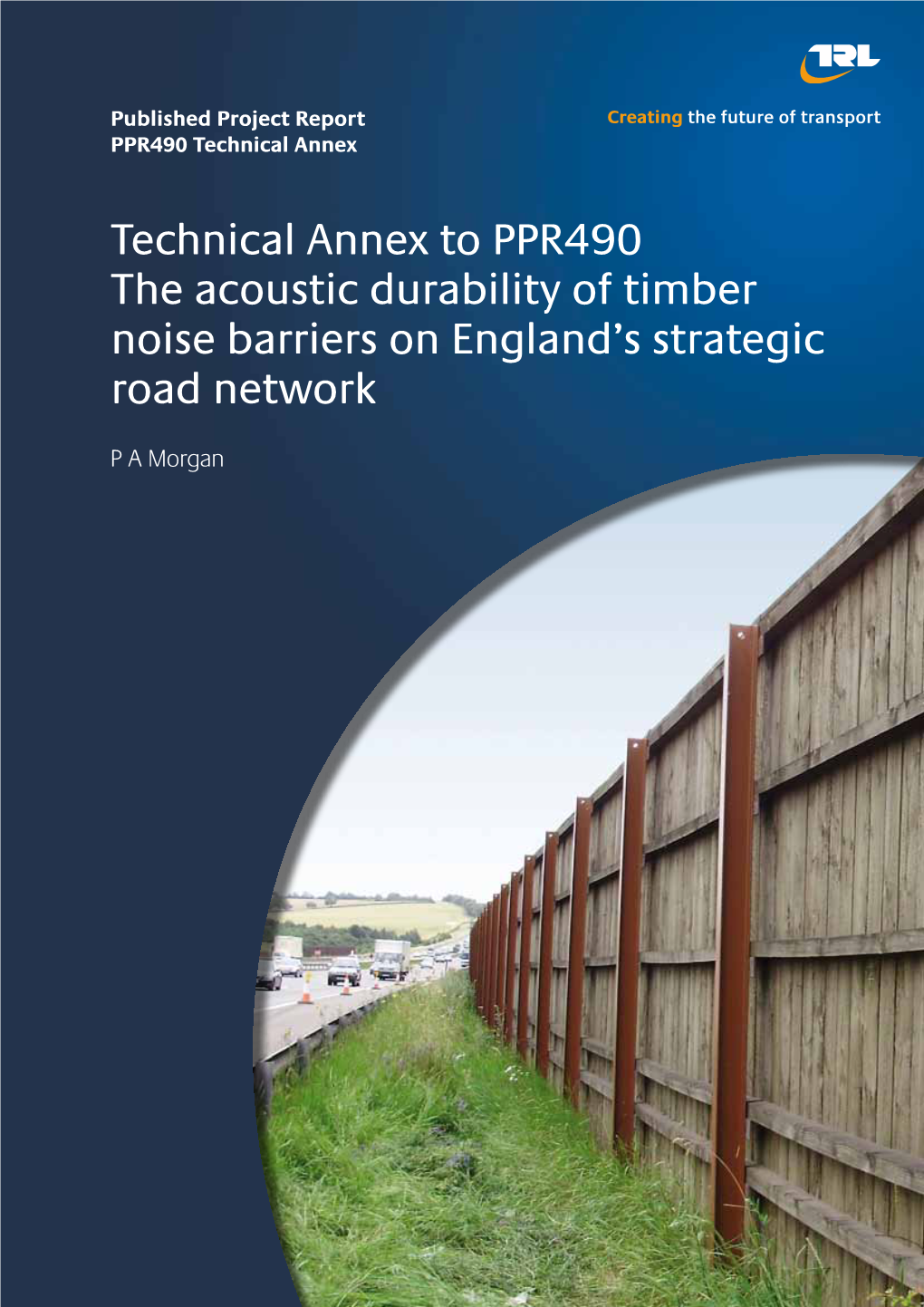 Technical Annex to PPR490 the Acoustic Durability of Timber Noise Barriers on England’S Strategic Road Network