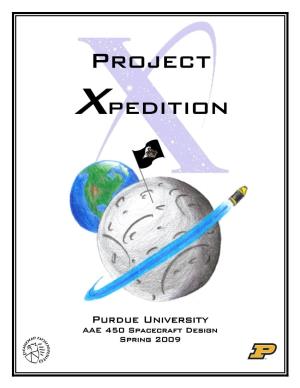 Project Xpedition Is the Product of Purdue University‟S Aeronautical and Astronautical Engineering Department Senior Spacecraft Design Class in the Spring of 2009