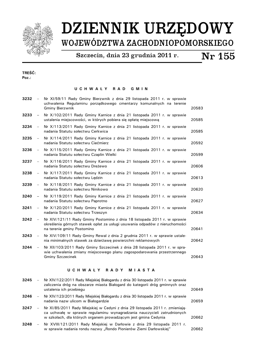 DZIENNIK URZĘDOWY WOJEWÓDZTWA ZACHODNIOPOMORSKIEGO Szczecin, Dnia 23 Grudnia 2011 R