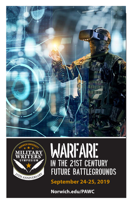 WARFARE in the 21ST CENTURY FUTURE BATTLEGROUNDS September 24-25, 2019 Norwich.Edu/PAWC