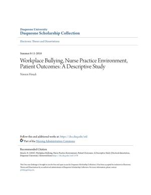 Workplace Bullying, Nurse Practice Environment, Patient Outcomes: a Descriptive Study Noreen Houck