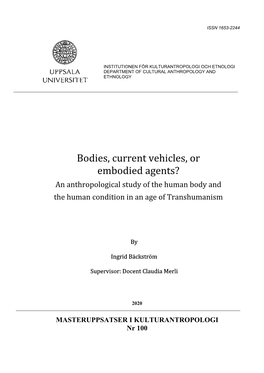 Bodies, Current Vehicles, Or Embodied Agents? an Anthropological Study of the Human Body and the Human Condition in an Age of Transhumanism