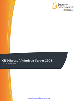 CIS Microsoft Windows Server 2003 Benchmarkv3.1.0 - 12-03-2013