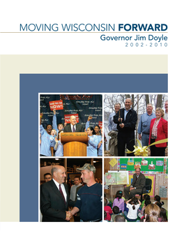 Moving Wisconsin Forward Governor Jim Doyle 2002-2010 JIM DOYLE GOVERNOR STATE of WISCONSIN