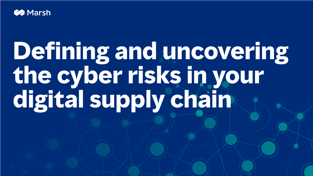 Defining and Uncovering the Cyber Risks in Your Digital Supply Chain 2 ...