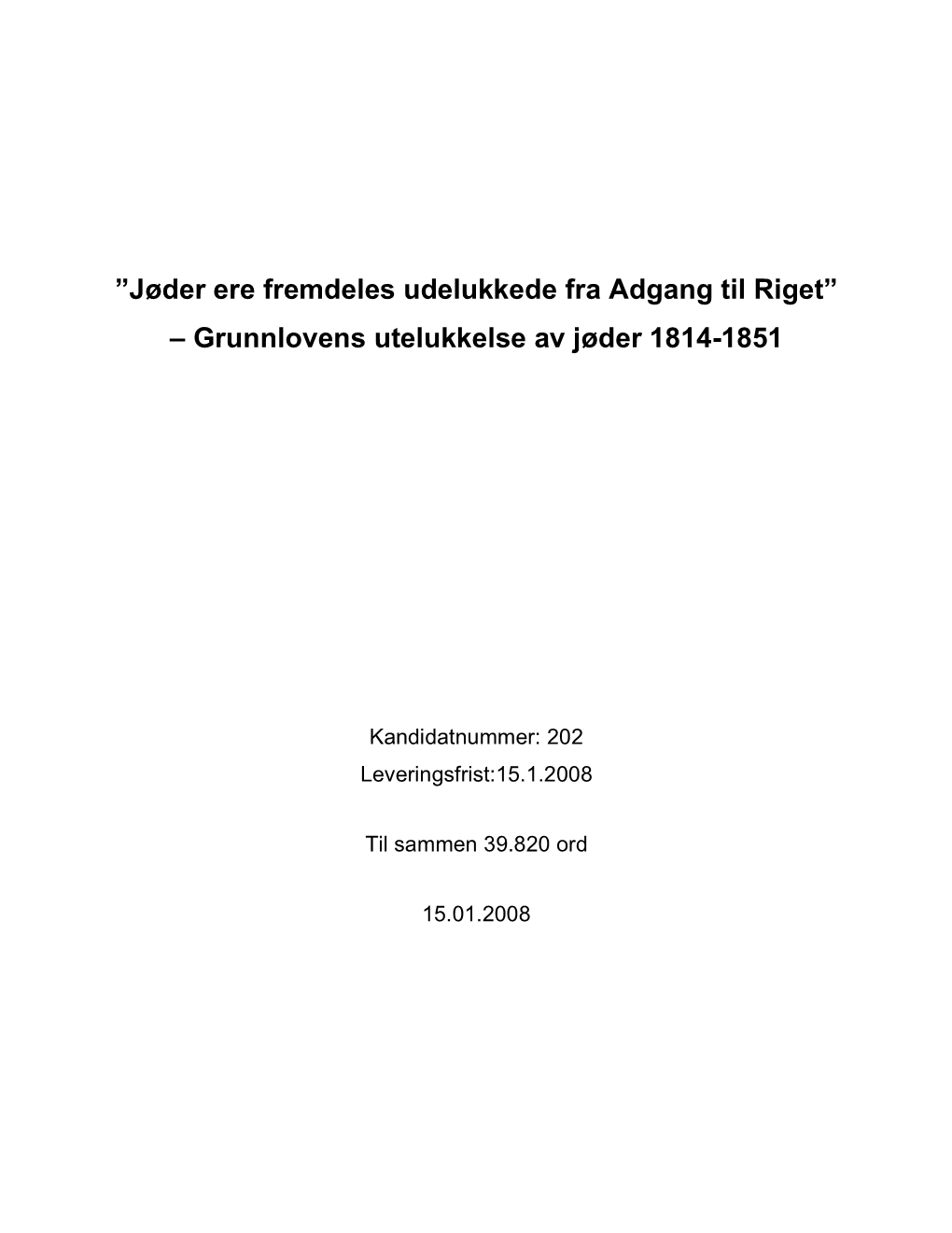 Jøder Ere Fremdeles Udelukkede Fra Adgang Til Riget” – Grunnlovens Utelukkelse Av Jøder 1814-1851