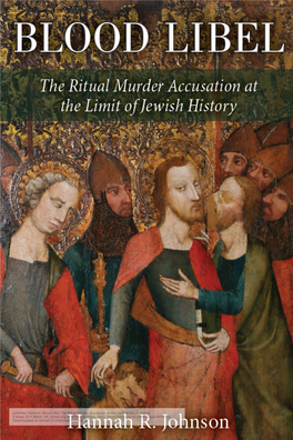Blood Libel: the Ritual Murder Accusation at the Limit of Jewish History
