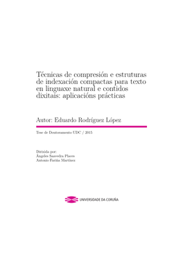 Técnicas De Compresión E Estruturas De Indexación Compactas Para Texto En Linguaxe Natural E Contidos Dixitais: Aplicacións Prácticas