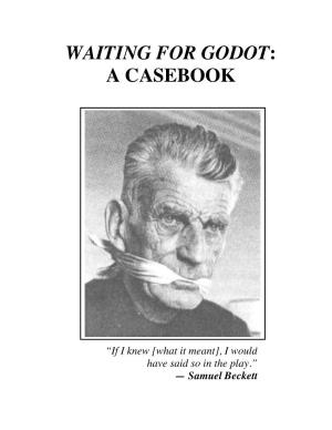 Waiting for Godot: a Casebook