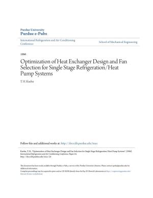 Optimization of Heat Exchanger Design and Fan Selection for Single Stage Refrigeration/Heat Pump Systems T