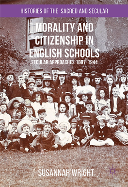 Morality and Citizenship in English Schools Secular Approaches 1897-1944