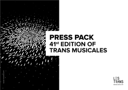 PRESS PACK 41St EDITION of TRANS MUSICALES TRANS MUSICALES 2019 CONTENTS