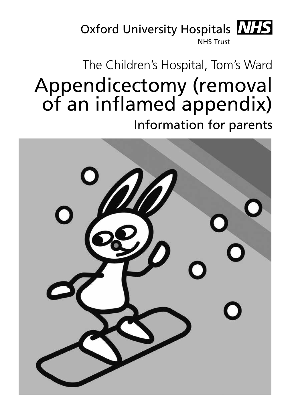 Appendicectomy (Removal of an Inflamed Appendix) Information for Parents What Is the Appendix? Your Child Has Been Recommended for Surgery to Remove Their Appendix
