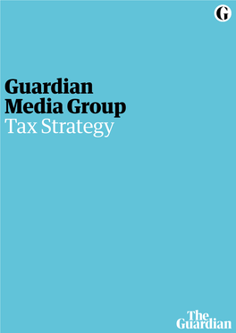 Guardian Media Group Tax Strategy 2 Guardian Media Group Tax Strategy