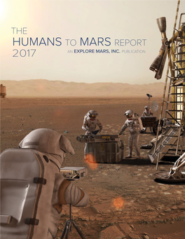 Humans to Mars Report 2017 an Explore Mars, Inc