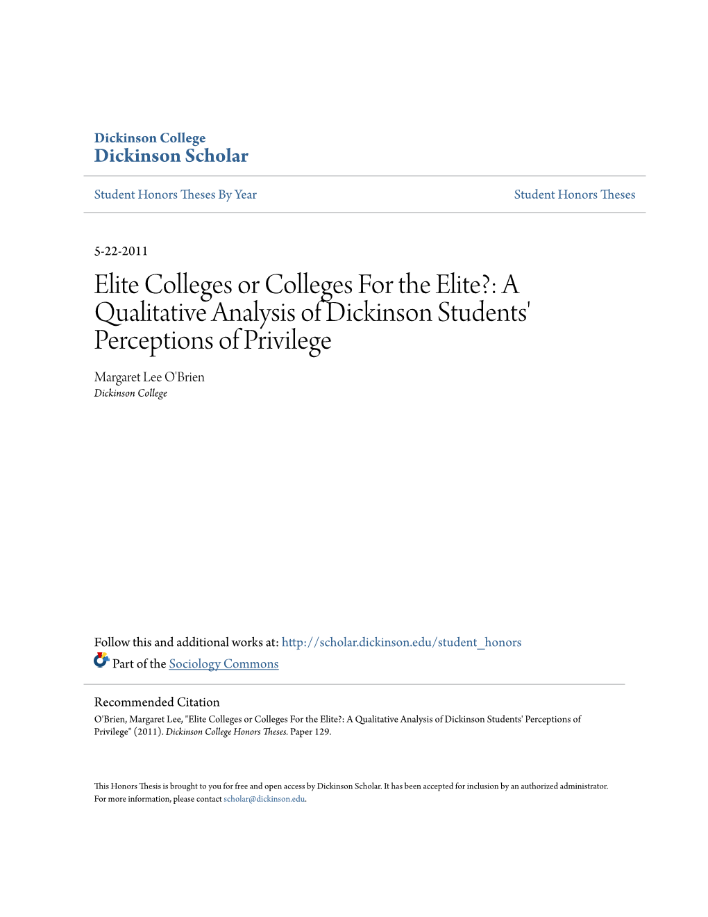 Elite Colleges Or Colleges for the Elite?: a Qualitative Analysis of Dickinson Students' Perceptions of Privilege Margaret Lee O'brien Dickinson College