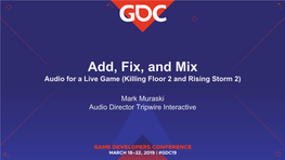 Add, Fix, and Mix Audio for a Live Game (Killing Floor 2 and Rising Storm 2)