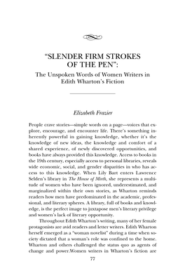 SLENDER FIRM STROKES of the PEN”: the Unspoken Words of Women Writers in Edith Wharton’S Fiction