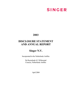 2003 DISCLOSURE STATEMENT and ANNUAL REPORT Singer N.V