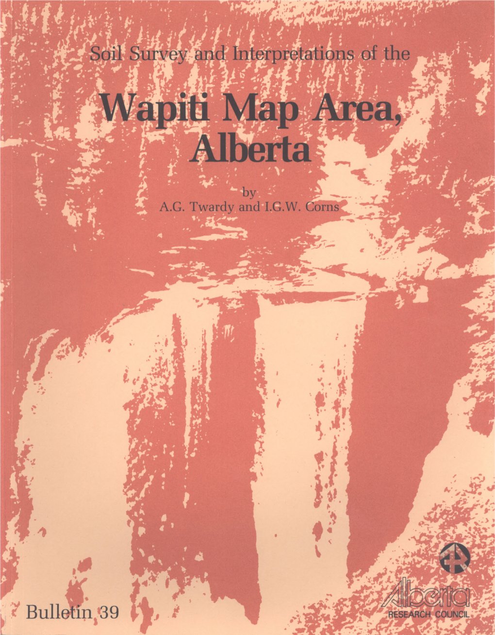 SOIL SURVEY and INTERPRETATIONS of the WAPITI MAP AREA, ALBERTA