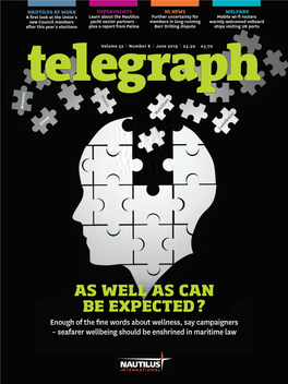 AS WELL AS CAN BE EXPECTED ? Enough of the ﬁ Ne Words About Wellness, Say Campaigners – Seafarer Wellbeing Should Be Enshrined in Maritime Law