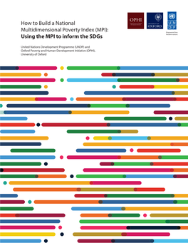 How to Build a National Multidimensional Poverty Index (MPI): Using the MPI to Inform the Sdgs