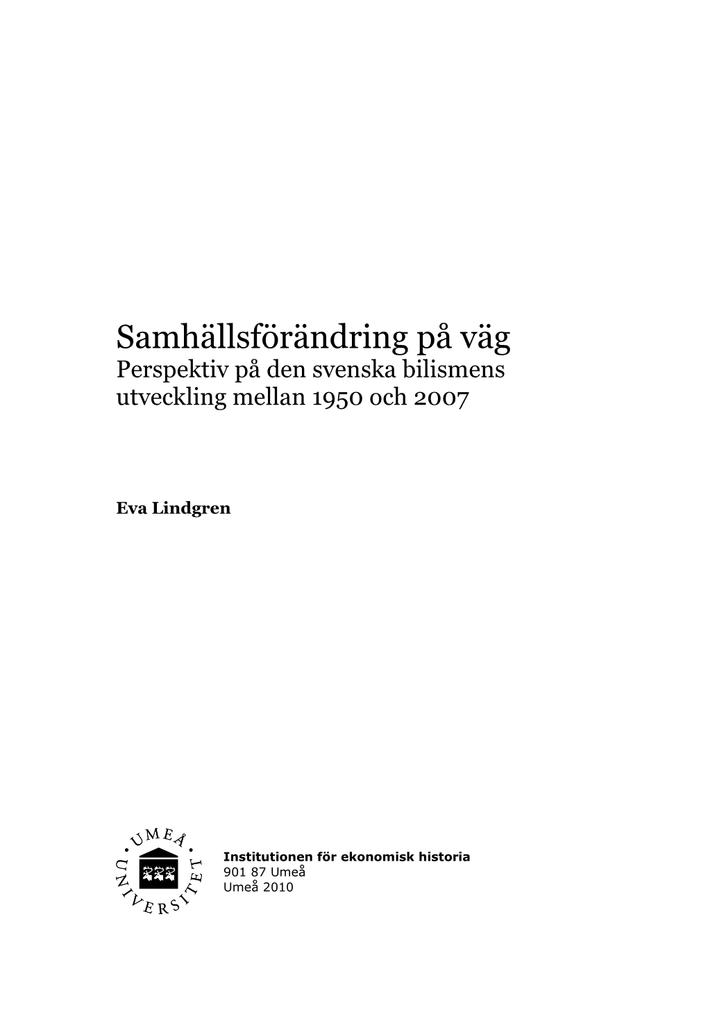 Samhällsförändring På Väg Perspektiv På Den Svenska Bilismens Utveckling Mellan 1950 Och 2007