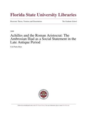 Achilles and the Roman Aristocrat: the Ambrosian Iliad As a Social Statement in the Late Antique Period Ceil Parks Bare